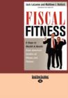 Image for Fiscal Fitness : 8 Steps To Wealth &amp; Health From America&#39;s Leaders of Fitness And Finance