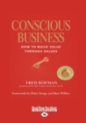 Image for Conscious Business : How to Build Value Through Values