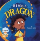 Image for If I Was a Dragon