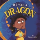Image for If I Was A Dragon