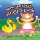 Image for Sara, the Brave, Singing Duck