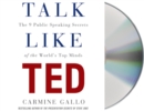 Image for Talk Like TED : The 9 Public-Speaking Secrets of the World&#39;s Top Minds
