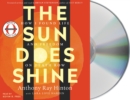 Image for The Sun Does Shine : How I Found Life and Freedom on Death Row (Oprah&#39;s Book Club Summer 2018 Selection)