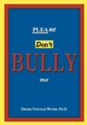 Image for Please Don&#39;t Bully Me