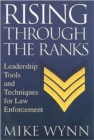 Image for Rising Through the Ranks : Leadership Tools and Techniques for Law Enforcement