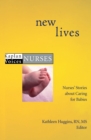Image for New lives  : nurses&#39; stories about caring for babies