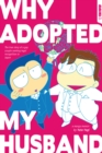 Image for Why I adopted my husband  : the true story of a gay couple seeking legal recognition in Japan
