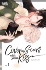 Image for Cover My Scars With Your Kiss, Volume 1
