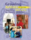 Image for Growing Artists : Teaching the Arts to Young Children