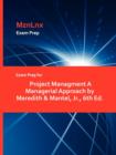 Image for Exam Prep for Project Managment a Managerial Approach by Meredith &amp; Mantel, Jr., 6th Ed.