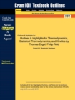 Image for Outlines &amp; Highlights for Thermodynamics, Statistical Thermodynamics, and Kinetics by Thomas Engel, Philip Reid