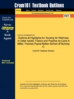 Image for Outlines &amp; Highlights for Nursing for Wellness in Older Adults : Theory and Practice by Carol A Miller, Frances Payne Bolton School of Nursing C