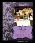 Image for Alice Eats Wonderland : An Irreverent Annotated Cookbook Adventure