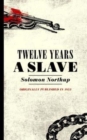 Image for Twelve Years a Slave : Narrative of Solomon Northup, a Citizen of New York, Kidnapped in Washington City in 1841
