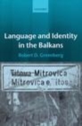 Image for Language and identity in the Balkans: Serbo-Croat and its disintegration