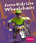 Image for Some kids use wheelchairs