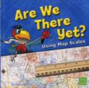 Image for Are we there yet?  : using map scales