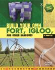 Image for Build Your Own Fort, Igloo, and Other Hangouts