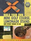 Image for Build Your Own Mini Golf Course, Lemonade Stand, a