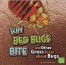 Image for Why Bed Bugs Bite and Other Gross Facts about Bugs