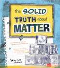 Image for The Solid Truth about Matter