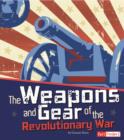 Image for The Weapons and Gear of the Revolutionary War