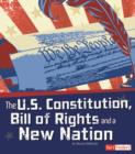 Image for The U.S. Constitution, Bill of Rights, and a New Nation