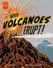 Image for When volcanoes erupt!