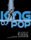 Image for King of pop: the story of Michael Jackson