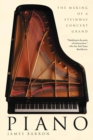 Image for Piano: The Making of a Steinway Concert Grand