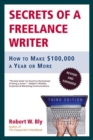 Image for Secrets of a Freelance Writer: How to Make $100,000 a Year Or More