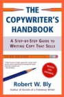 Image for Copywriter&#39;s Handbook: A Step-by-step Guide to Writing Copy That Sells