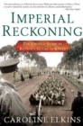 Image for Imperial reckoning: the untold story of Britain&#39;s gulag in Kenya