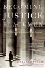 Image for Becoming Justice Blackmun: Harry Blackmun&#39;s Supreme Court Journey