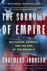 Image for Sorrows of Empire: Militarism, Secrecy, and the End of the Republic