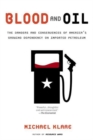 Image for Blood and Oil: The Dangers and Consequences of America&#39;s Growing Dependency On Imported Petroleum