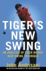 Image for Tiger&#39;s New Swing: An Analysis of Tiger Woods&#39; New Swing Technique