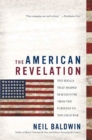 Image for American Revelation: Ten Ideals That Shaped Our Country from the Puritans to the Cold War