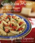 Image for Ciao Italia Pronto!: 30-minute Recipes from an Italian Kitchen