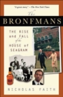 Image for The Bronfmans: The Rise and Fall of the House of Seagram