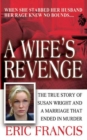 Image for Wife&#39;s Revenge: The True Story of Susan Wright and the Marriage That Ended in Murder
