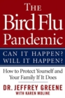 Image for Bird Flu Pandemic: Can It Happen? Will It Happen? How to Protect Yourself and Your Family If It Does