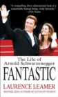 Image for Fantastic: The Life of Arnold Schwarzenegger