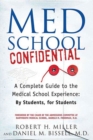 Image for Med School Confidential: A Complete Guide to the Medical School Experience: By Students, for Students