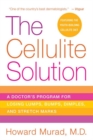 Image for Cellulite Solution: A Doctor&#39;s Program for Losing Lumps, Bumps, Dimples, and Stretch Marks