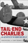 Image for Tail-end Charlies: The Last Battles of the Bomber War, 1944--45