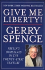 Image for Give me liberty!: freeing ourselves in the twenty-first century