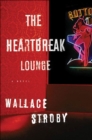 Image for Heartbreak Lounge: A Novel