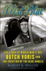 Image for First Blue: The Story of World War II Ace Butch Voris and the Creation of the Blue Angels