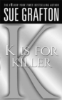 Image for &quot;K&quot; is for Killer: A Kinsey Millhone Novel